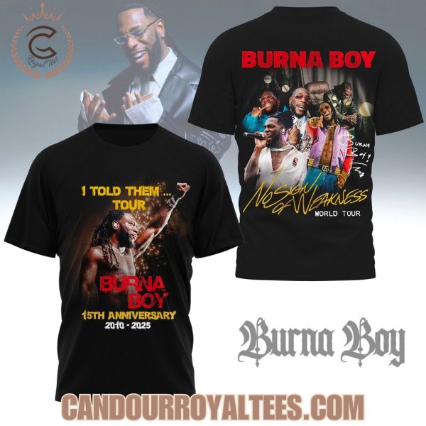 Burna Boy 15th Anniversary 2010 – 2025 No Sign Of Weakness Tour Tshirt, Hoodie