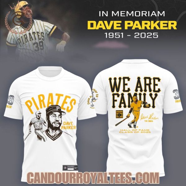 Dave Parker We Are Family Hall Of Fame Class Of 2025 White T-Shirt, Hoodie