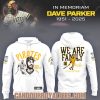 dave parker we are family hall of fame class of 2025 white t shirt hoodie 2.jpg