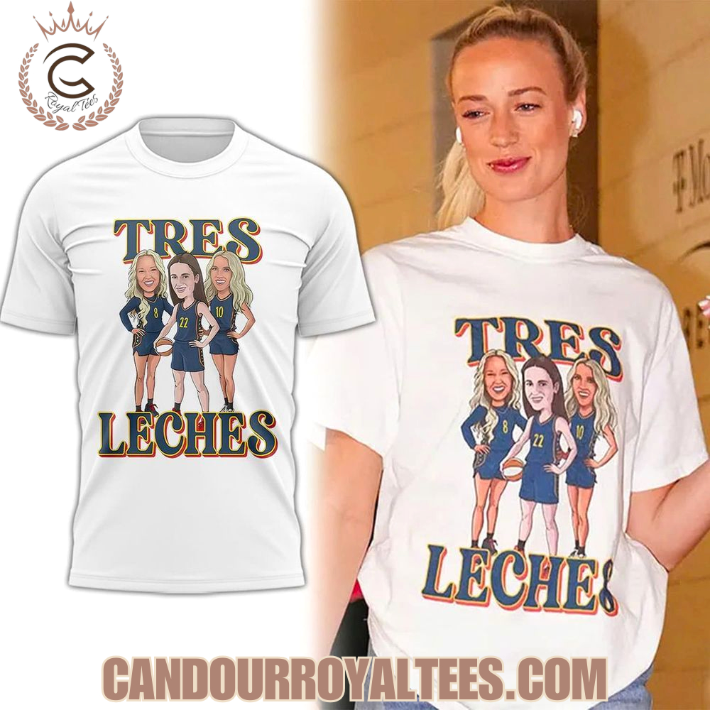 Fever 'Tres Leches' Caitlin Clark, Lexie Hull, Sophie Cunningham T-shirt Fever 'Tres Leches' Caitlin Clark, Lexie Hull, Sophie Cunningham T-shirt