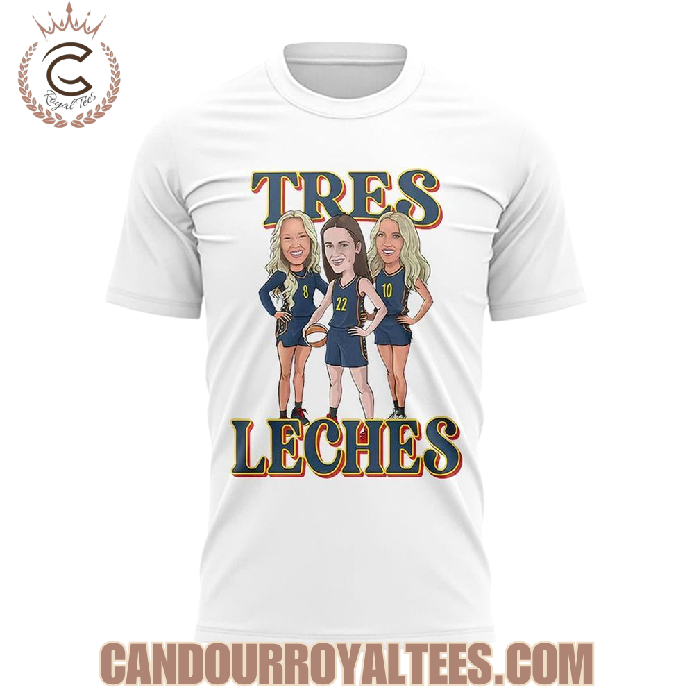 Fever 'Tres Leches' Caitlin Clark, Lexie Hull, Sophie Cunningham T-shirt Fever 'Tres Leches' Caitlin Clark, Lexie Hull, Sophie Cunningham T-shirt
