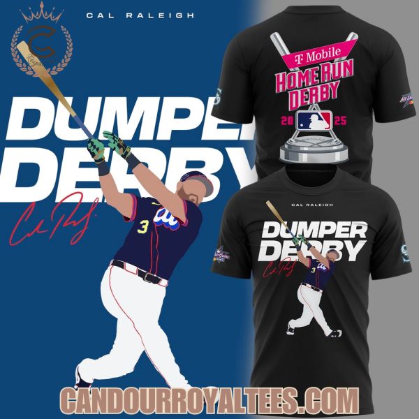 Cal Raleigh Dumper Derby 2025 Black Tshirt, Hoodie