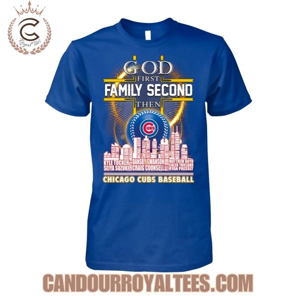 GOD First Family Second Then Chicago Cubs Baseball Tshirt