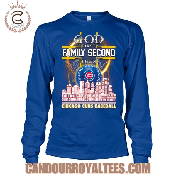 GOD First Family Second Then Chicago Cubs Baseball Tshirt