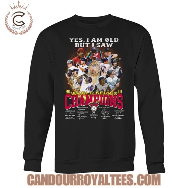 Yes I Am Old But I Saw Arizona Diamondbacks 2001 World Series Champions T-Shirt