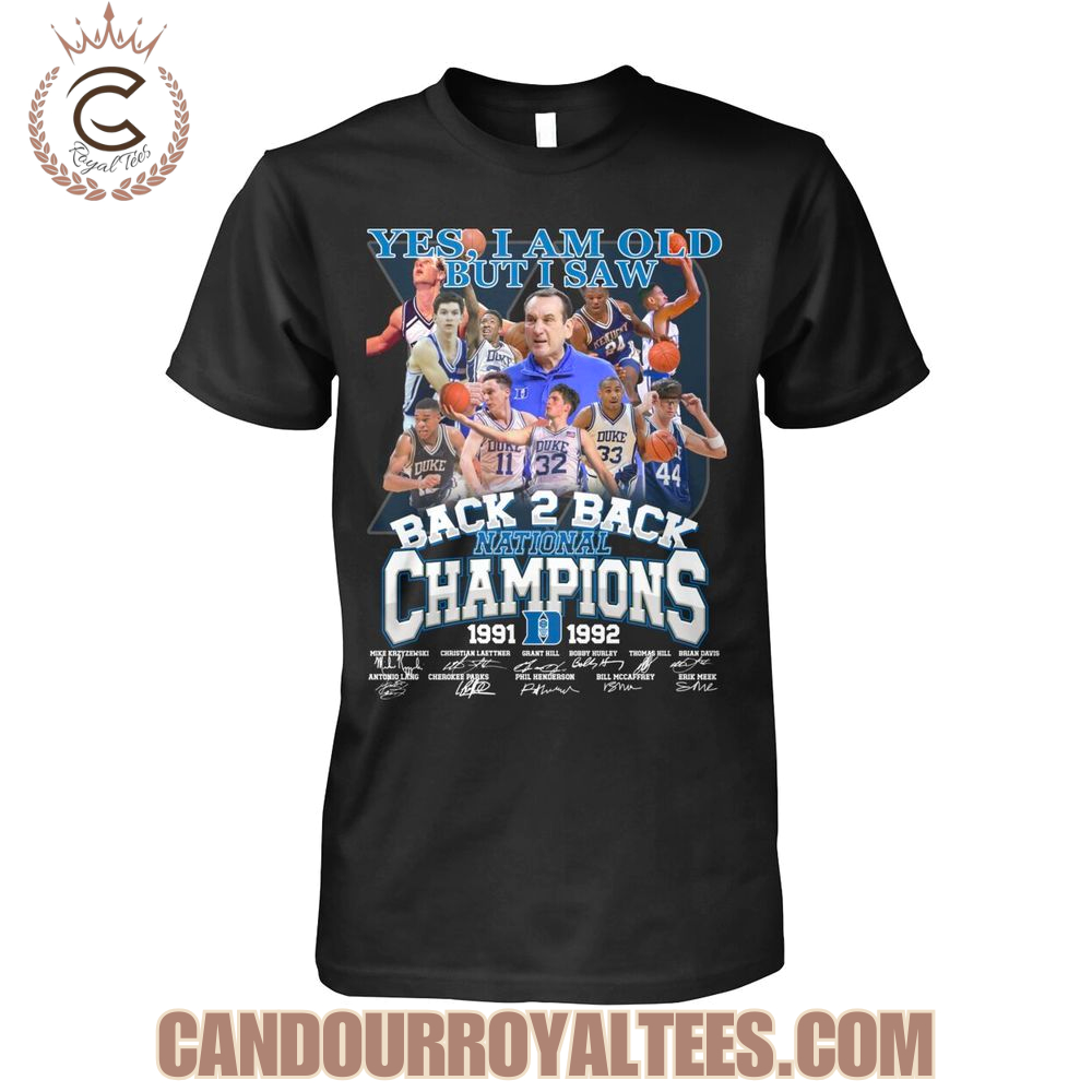 Yes, I Am Old But I Saw Duke Blue Devils Back 2 Back National Champions 1991 1992 T-Shirt Yes, I Am Old But I Saw Duke Blue Devils Back 2 Back National Champions 1991 1992 T-Shirt
