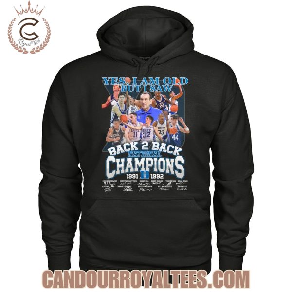 Yes, I Am Old But I Saw Duke Blue Devils Back 2 Back National Champions 1991 1992 T-Shirt
