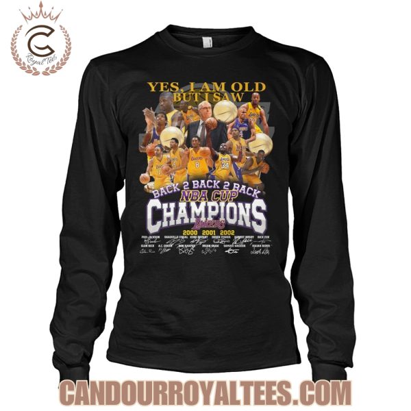Yes, I Am Old But I Saw Los Angeles Lakers Back 2 Back 2 Back NBA Cup Champions 2000 2001 2002 T-Shirt