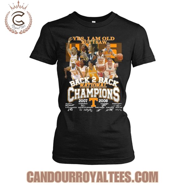 Yes, I Am Old But I Saw Tennessee Volunteers Back 2 Back National Champions 2007 2008 T-Shirt