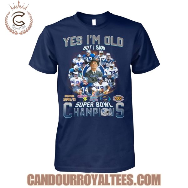 Yes I’m Old But I Saw Dallas Cowboys Super Bowl Champions T-Shirt