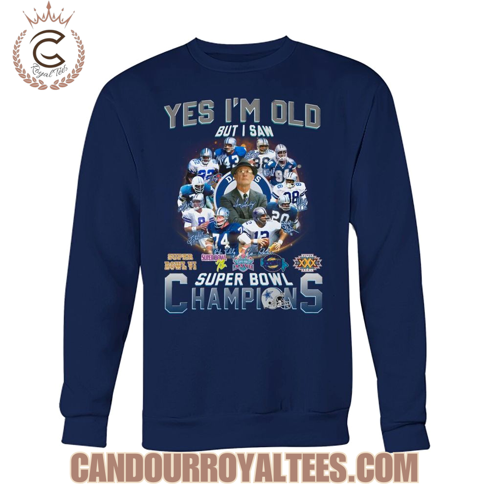 Yes I'm Old But I Saw Dallas Cowboys Super Bowl Champions T-Shirt Yes I'm Old But I Saw Dallas Cowboys Super Bowl Champions T-Shirt