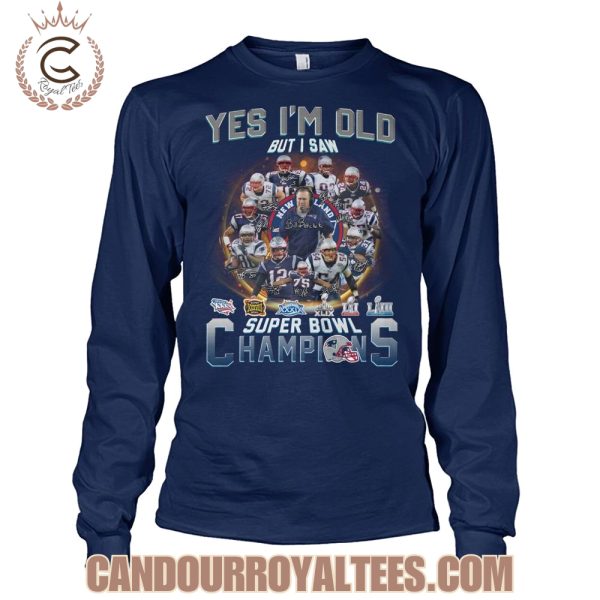 Yes I’m Old But I Saw New England Patriots Super Bowl Champions T-Shirt