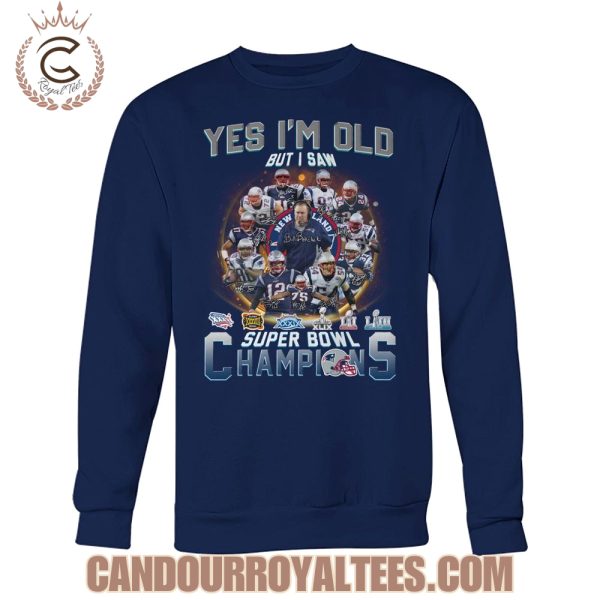 Yes I’m Old But I Saw New England Patriots Super Bowl Champions T-Shirt
