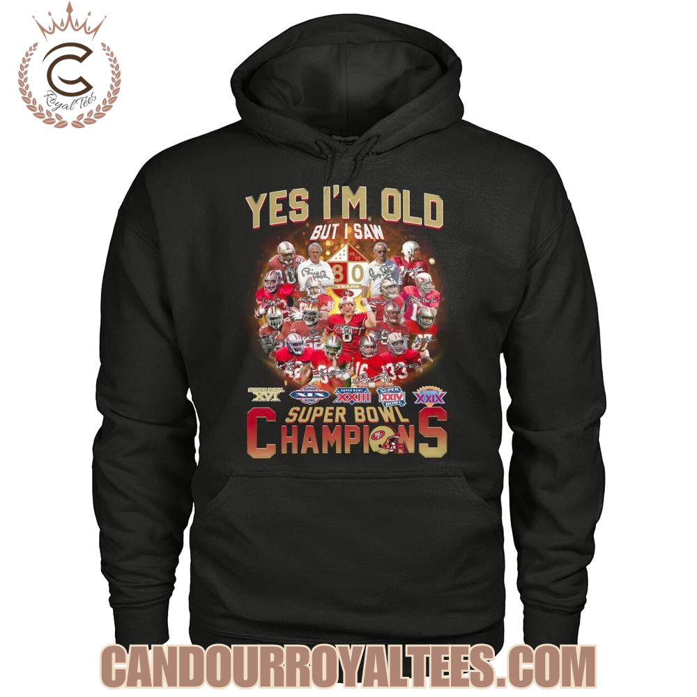 Yes I'm Old But I Saw San Francisco 49ers Super Bowl Champions T-Shirt Yes I'm Old But I Saw San Francisco 49ers Super Bowl Champions T-Shirt