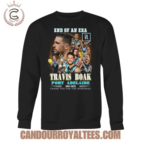 End Of An Era Travis Boak Port Adelaide 2007-2025 Thank You For The Memories T-Shirt