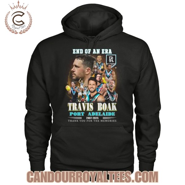 End Of An Era Travis Boak Port Adelaide 2007-2025 Thank You For The Memories T-Shirt