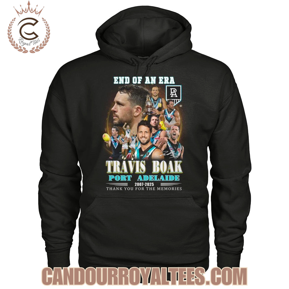End Of An Era Travis Boak Port Adelaide 2007-2025 Thank You For The Memories T-Shirt End Of An Era Travis Boak Port Adelaide 2007-2025 Thank You For The Memories T-Shirt