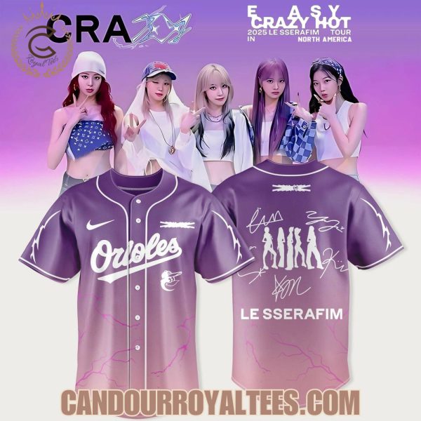 Baltimore Orioles X LE SSERAFIM – 2025 EASY CRAZY HOT TOUR MERCH Jersey