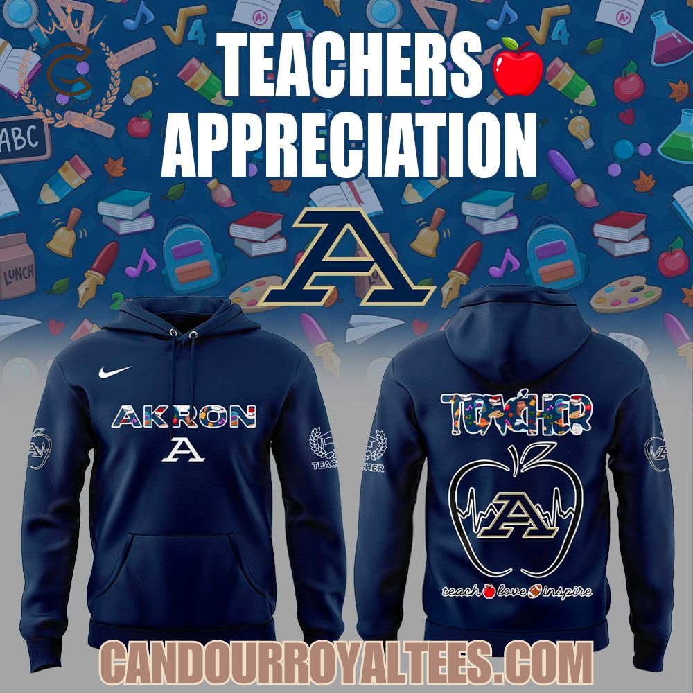 Akron Teachers Appreciation 2025 Hoodie Akron Teachers Appreciation 2025 Hoodie