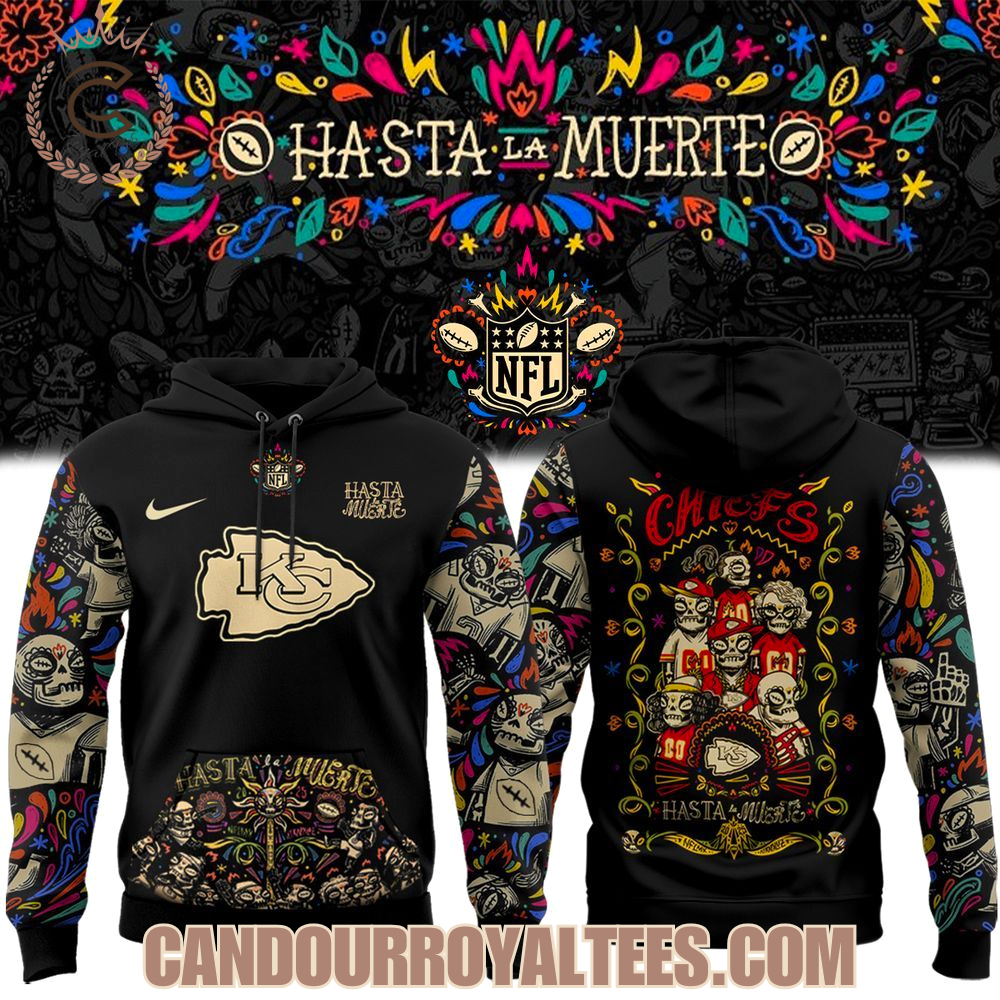 Kansas City Chiefs Hasta la Muerte Hoodie Kansas City Chiefs Hasta la Muerte Hoodie