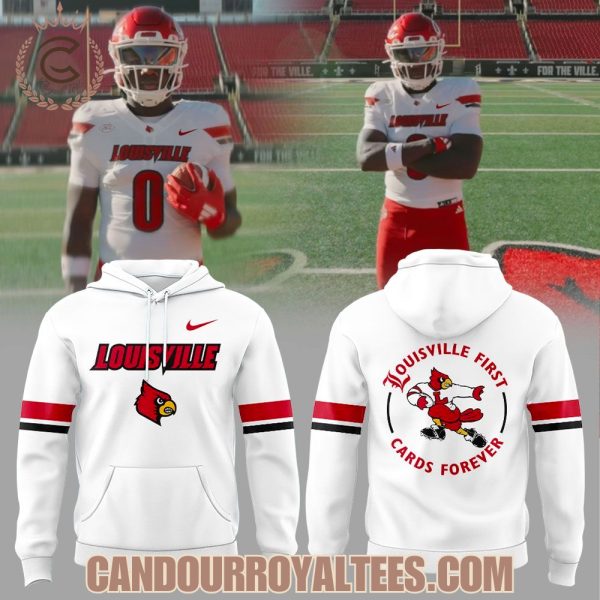 Louisville Football Louisville First, Cards Forever Uniform 2025 Hoodie Louisville Football Louisville First, Cards Forever Uniform 2025 Hoodie