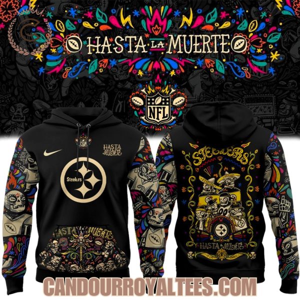 Pittsburgh Steelers Hasta la Muerte Hoodie Pittsburgh Steelers Hasta la Muerte Hoodie
