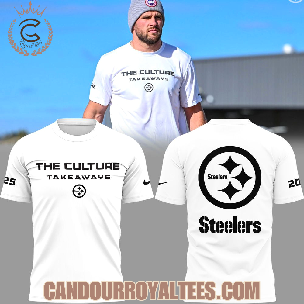 Pittsburgh Steelers The Culture Takeaways Tshirt, Hoodie Pittsburgh Steelers The Culture Takeaways Tshirt, Hoodie