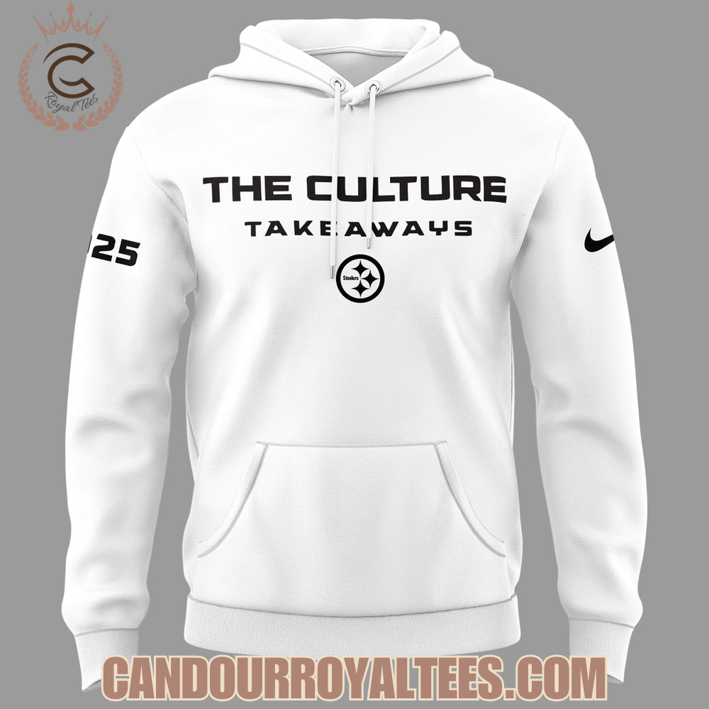 Pittsburgh Steelers The Culture Takeaways Tshirt, Hoodie Pittsburgh Steelers The Culture Takeaways Tshirt, Hoodie