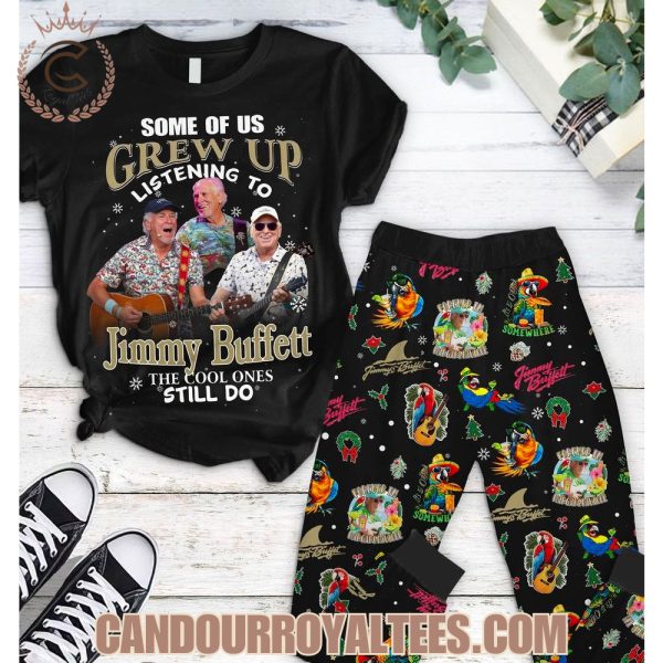 Some Of Us Grew Up Listening To Jimmy Buffet The Cool Ones Still Do Pajamas Set Some Of Us Grew Up Listening To Jimmy Buffet The Cool Ones Still Do Pajamas Set