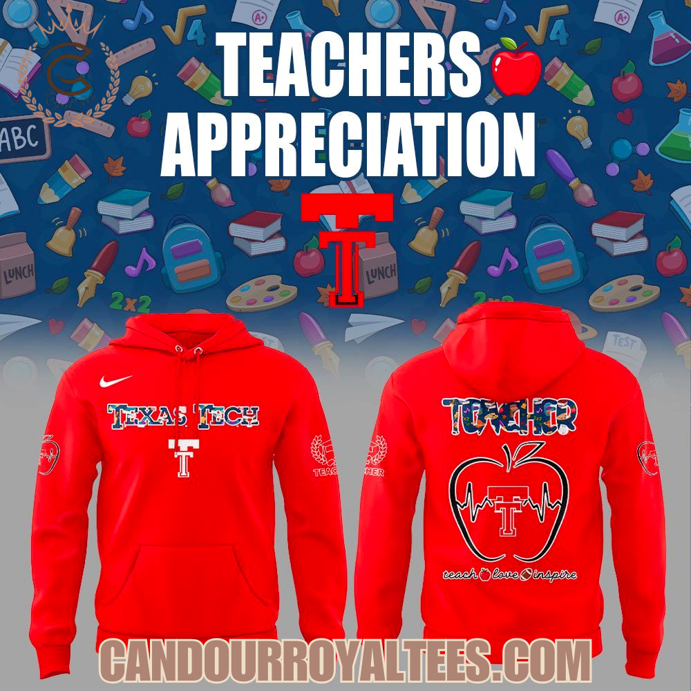 Texas Tech Red Raiders Teachers Appreciation 2025 Hoodie Texas Tech Red Raiders Teachers Appreciation 2025 Hoodie