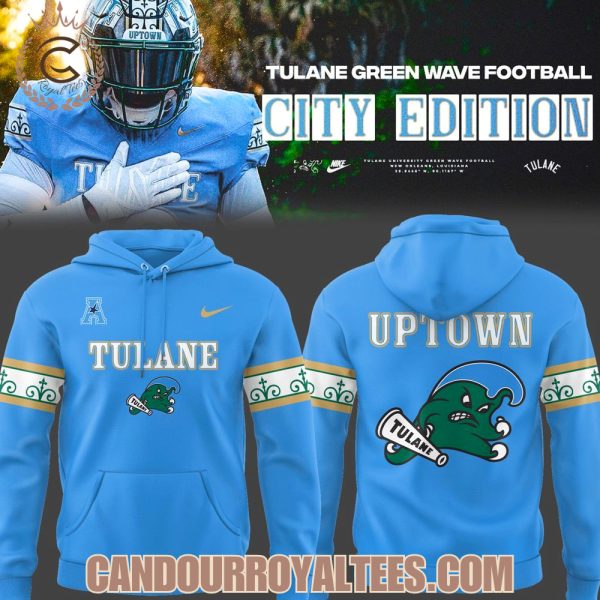 Tulane Football City Edition UptownFootball Hoodie Tulane Football City Edition UptownFootball Hoodie