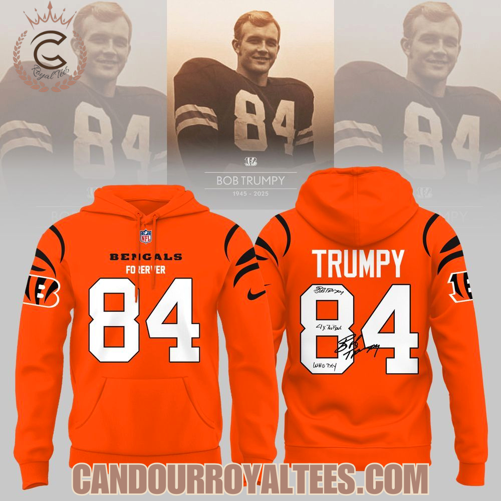 Bengals Forever R.I.P Bob Trumpy Hoodie Bengals Forever R.I.P Bob Trumpy Hoodie