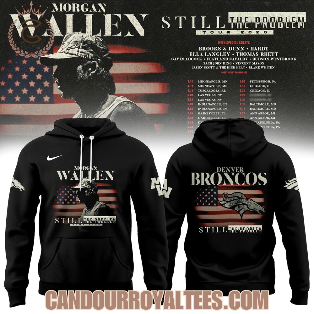 Denver Broncos x Morgan Wallen Still The Problem Tour 2026 Hoodie Denver Broncos x Morgan Wallen Still The Problem Tour 2026 Hoodie