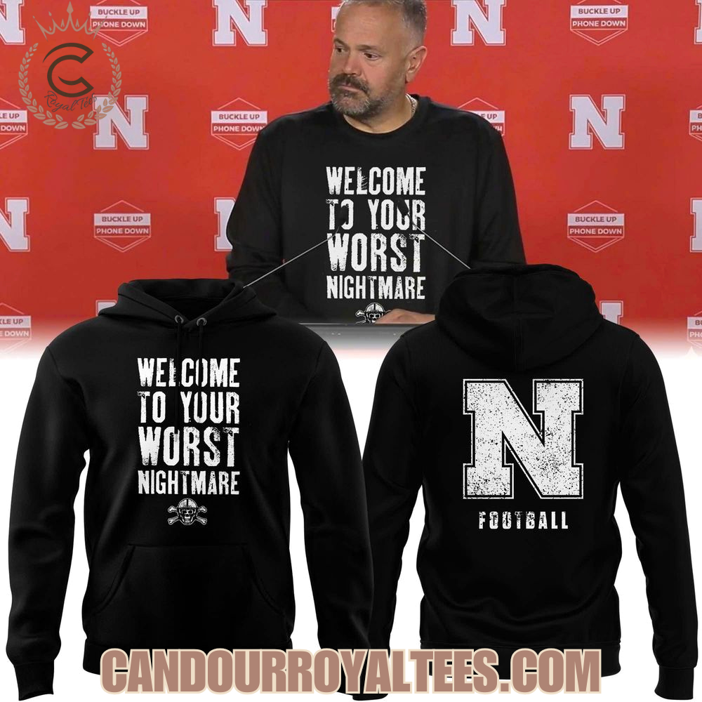 Nebraska Cornhuskers 2025 Welcome To Your Worst Nightmare Hoodie Nebraska Cornhuskers 2025 Welcome To Your Worst Nightmare Hoodie