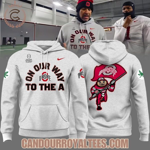 Ohio State Buckeyes ON OUR WAY TO THE A Hoodie