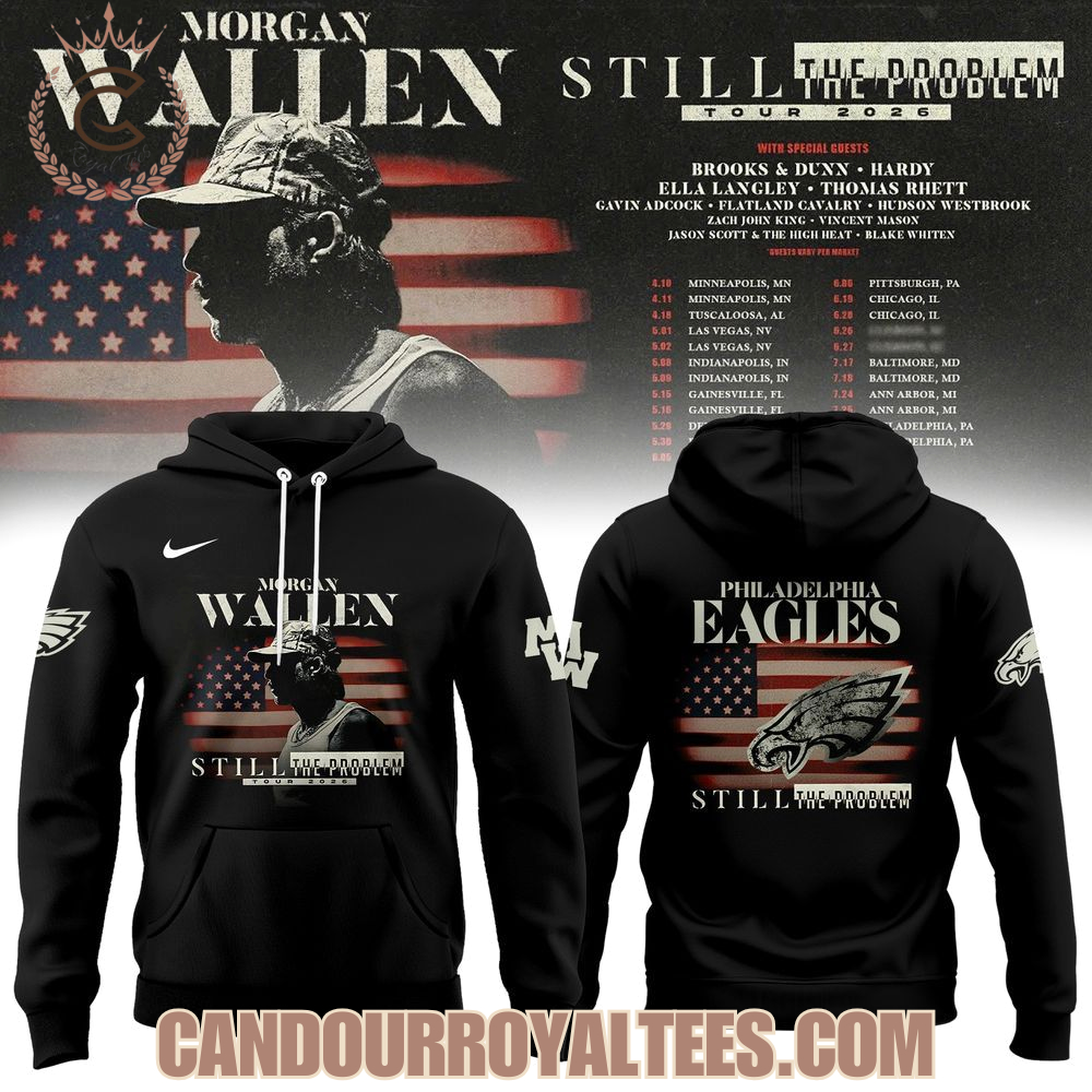 Philadelphia Eagles x Morgan Wallen Still The Problem Tour 2026 Hoodie Philadelphia Eagles x Morgan Wallen Still The Problem Tour 2026 Hoodie