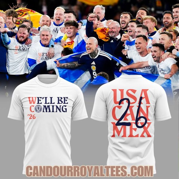 Scotland National Team Uniforms For The 2026 World Cup We’ll Be Coming T-Shirt