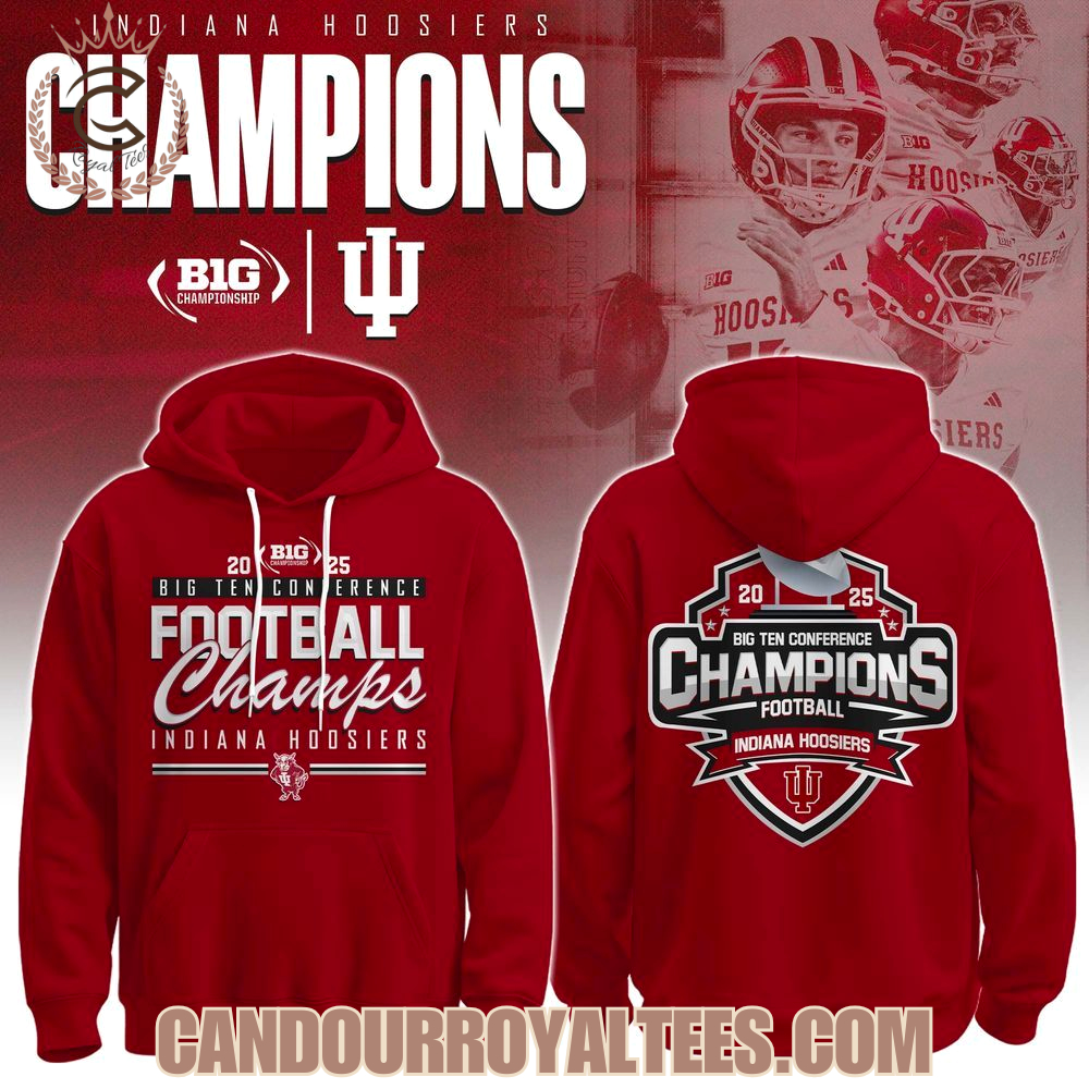 2025 Big Ten Conference Football Champs Indiana Hoosiers Hoodie 2025 Big Ten Conference Football Champs Indiana Hoosiers Hoodie