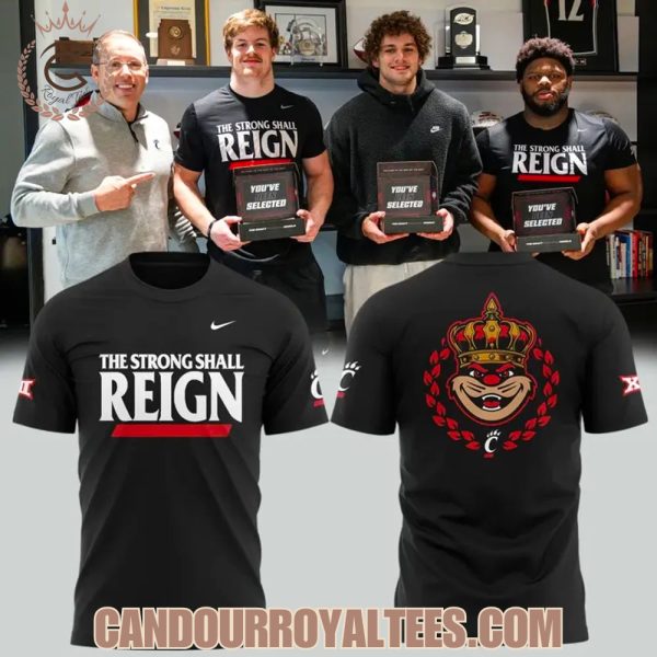 Cincinnati Bearcats The Strong Shall Reign T-Shirt