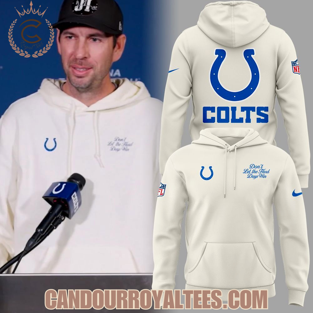 Indianapolis Colts Don't Let The Hard Days Win Hoodie Indianapolis Colts Don't Let The Hard Days Win Hoodie