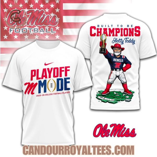 Ole Miss Built To Be Champions 2025-26 College Football Playoff T-Shirt