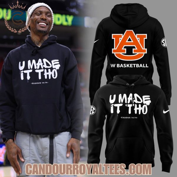 Auburn Basketball U Made It Tho Hoodie
