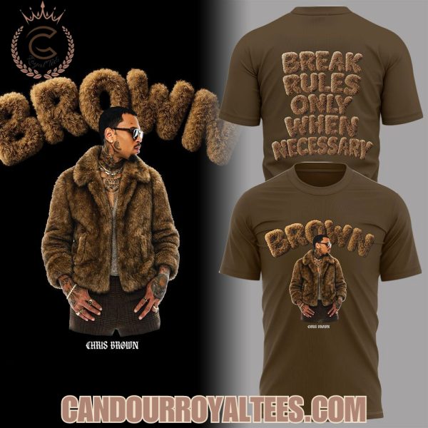 Chris Brown Break Rules Only When Necessary Tshirt, Hoodie