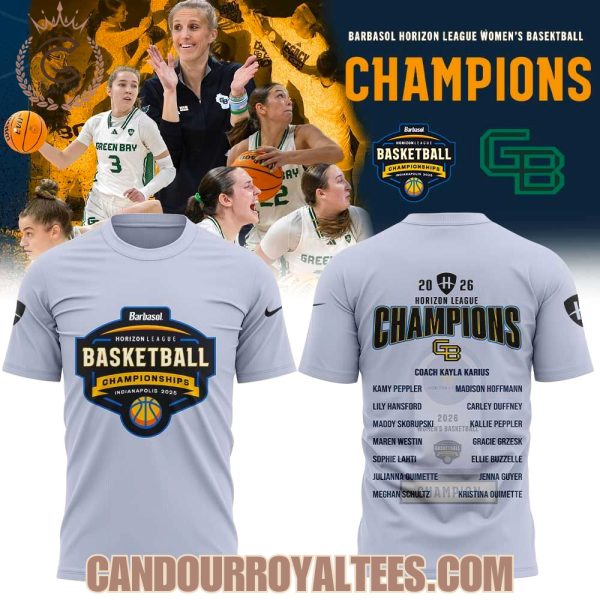 Green Bay Women’s Basketball 2026 Barbasol Horizon League Women’s Basketball Champions Tshirt, Hoodie