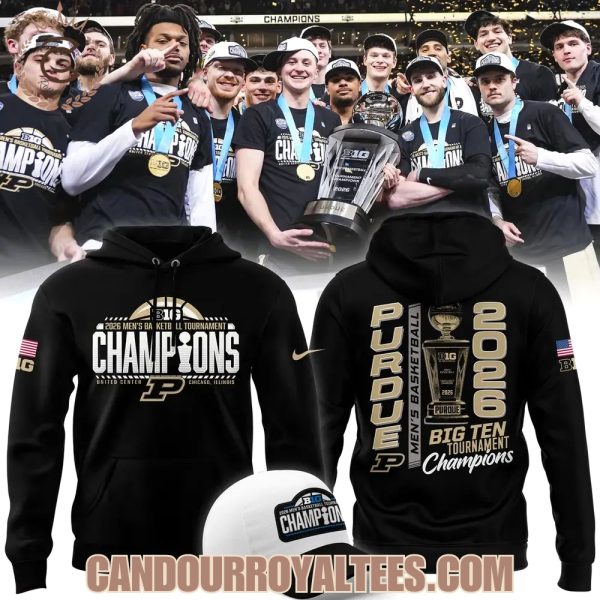 Purdue Men’s Basketball 2026 Big Ten Tournament Champions Hoodie