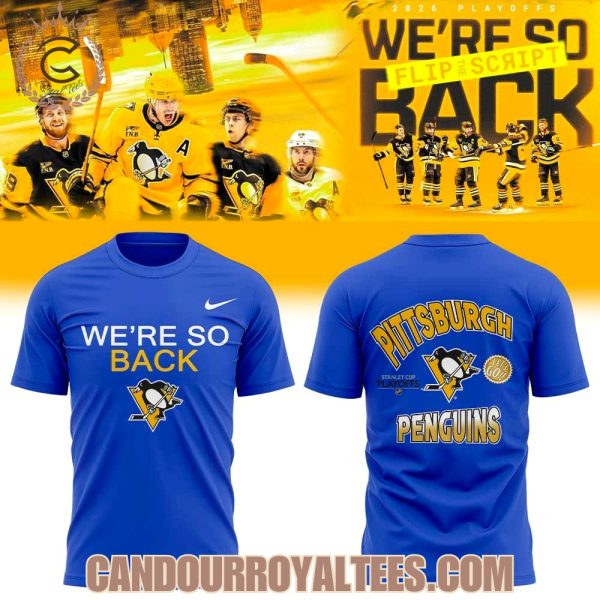 Pittsburgh Penguins We’re so Back 2026 NHL Stanley Cup Playoffs Shirt