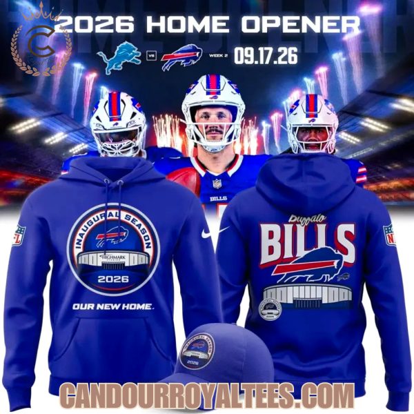 Buffalo Bills Highmark Stadium Inaugural Season 2026 Our New Home Hoodie