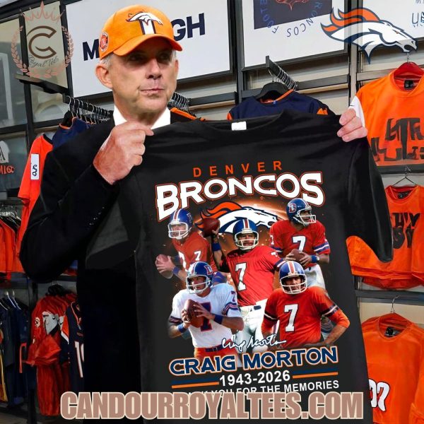 Denver Broncos Craig Morton 1943-2026 Thank You For The Memories T-Shirt