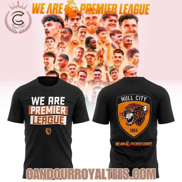 Hull City We Are Premier League Tshirt, Hoodie